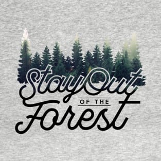 Stay out of the Forest - MFM T-Shirt